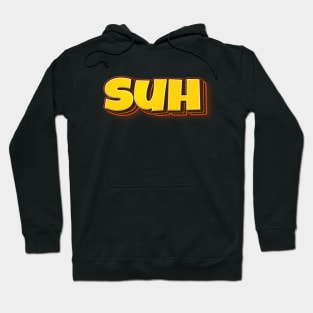 Suh What Is Up? Hoodie